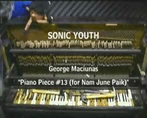 SONIC YOUTH, George Maciunas "Piano Piece #13 (Carpenter's Piece) for Nam June Paik (1962)" in Goodbye 20th Century, 4:35 mins., SYR, 1999