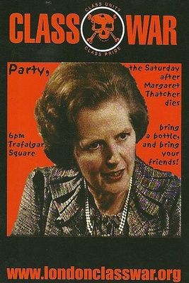 CLASS WAR. Party, the Saturday After Thatcher Dies, cartaz/poster, 2013